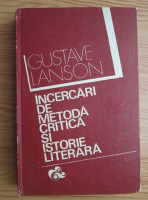 Anticariat: Gustave Lanson - Incercari de metoda critica si istorie literara