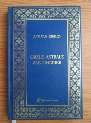 Anticariat: Stefan Zweig - Orele astrale ale omenirii