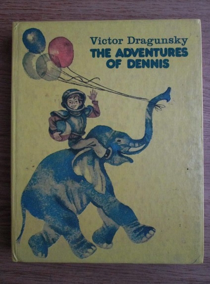 Anticariat: Victor Dragunsky - The adventures of Dennis