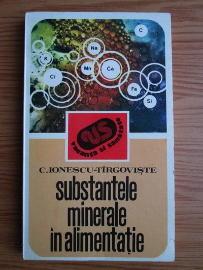 Anticariat: Constantin Ionescu Targoviste - Substantele minerale in alimentatie