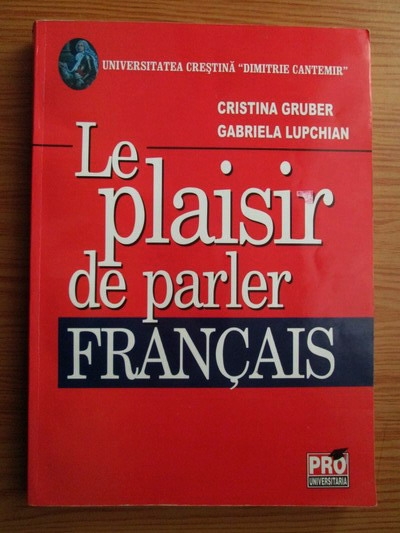 Anticariat: Cristina Gruber - Le plaisir de parler francais