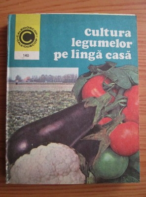 Anticariat: Haralambie Popescu - Cultura legumelor pe langa casa