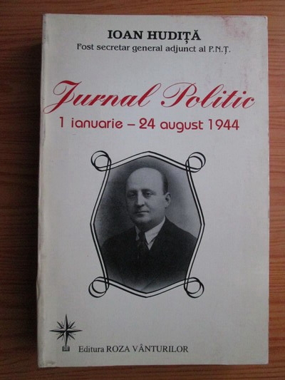 Anticariat: Ioan Hudita - Jurnal politic (1 ianuarie 1944-24 august 1944)
