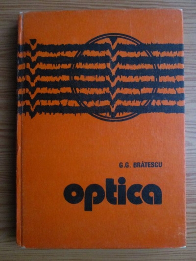 Anticariat: G. G. Bratescu - Optica