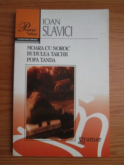 Anticariat: Ioan Slavici - Moara cu noroc. Budulea Taichii. Popa Tanda