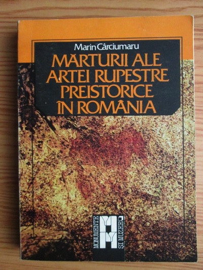 Anticariat: Marin Carciumaru - Marturii ale artei rupestre preistorice in Romania