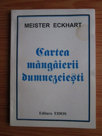 goodbye Cemetery grain Meister Eckhart - Cartea Mangaierii Dumnezeiesti - Cumpără