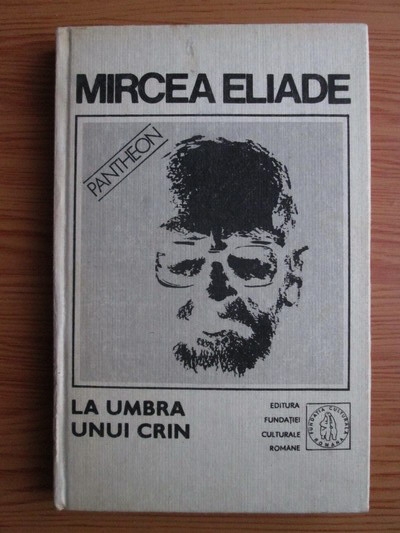 Anticariat: Mircea Eliade - Proza fantastica. Volumul 5: La umbra unui crin