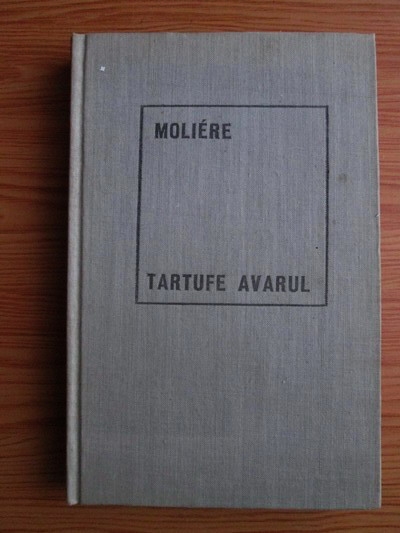 Anticariat: Moliere - Tartufe, Avarul