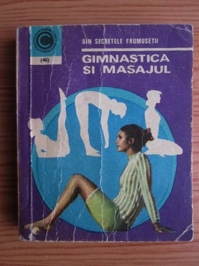 Anticariat: Olga Tuduri - Gimnastica si masajul. Din secretele frumusetii