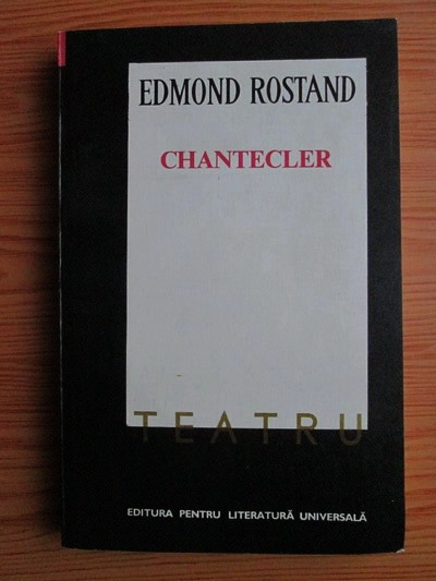 Anticariat: Edmond Rostand - Chantecler