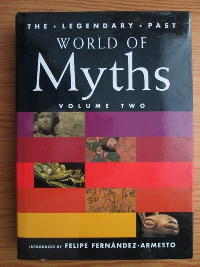 Anticariat: Felipe Fernandez-Armesto - World of Myths (volumul 2)