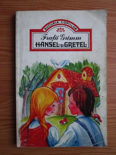 Anticariat: Fratii Grimm - Hansel si Gretel. Povesti