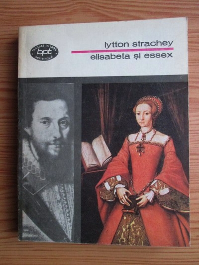 Anticariat: Lytton Strachey - Elisabeta si Essex