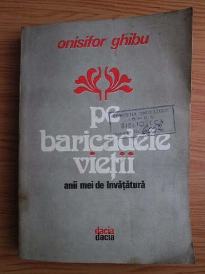 Anticariat: Onisifor Ghibu - Pe baricadele vietii. Anii mei de invatatura