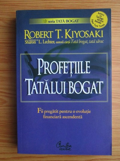 Anticariat: Robert T. Kiyosaki - Profetiile tatalui bogat