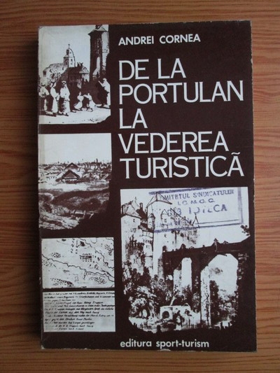 Anticariat: Andrei Cornea - De la portulan la vederea turistica