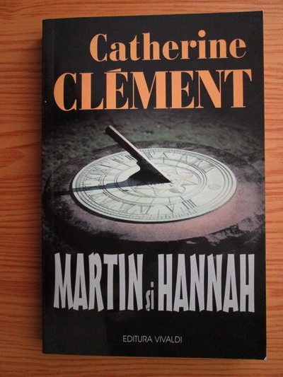 Anticariat: Catherine Clement - Martin si Hannah