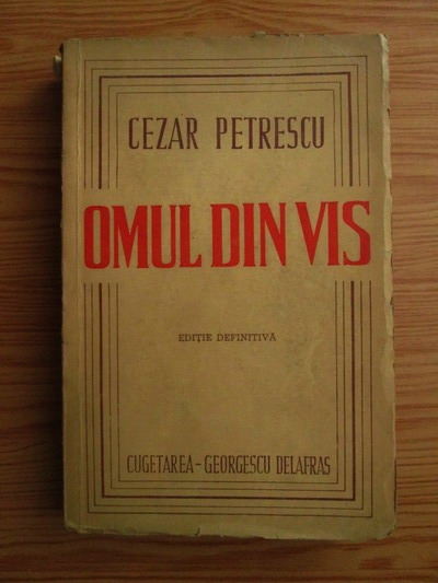 Anticariat: Cezar Petrescu - Omul din vis (1945)