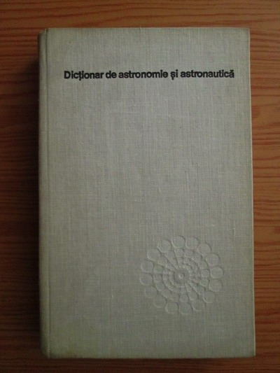 Anticariat: Dictionar de astronomie si astronautica
