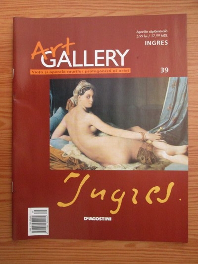 Anticariat: Ingres (Art Gallery, Viata si operele marilor protagonisti ai artei, nr. 39)