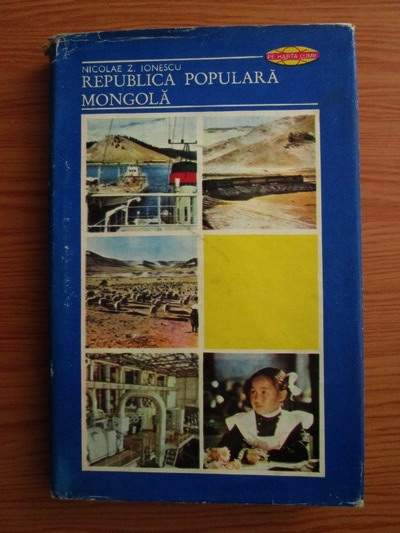 Anticariat: Nicolae Z. Ionescu - Republica Populara Mongola