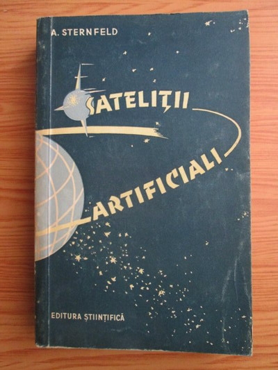 Anticariat: A. Sternfeld - Satelitii artificiali