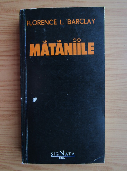 Anticariat: Florence L. Barclay - Mataniile