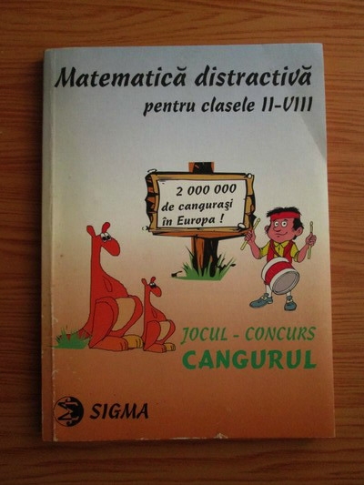 Jocul - Concurs Cangurul. Matematica Distractiva Pentru Clasele II-VIII ...