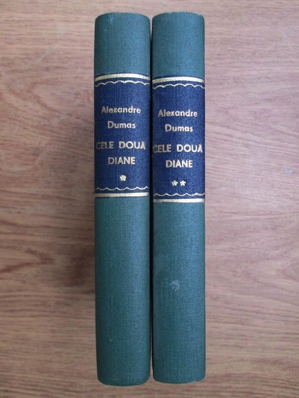 Anticariat: Alexandre Dumas - Cele doua Diane (2 volume)