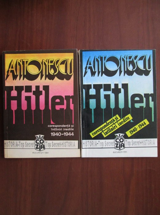 Florin Constantiniu - Antonescu. Hitler. Corespondenta si intalniri inedite (2 volume)