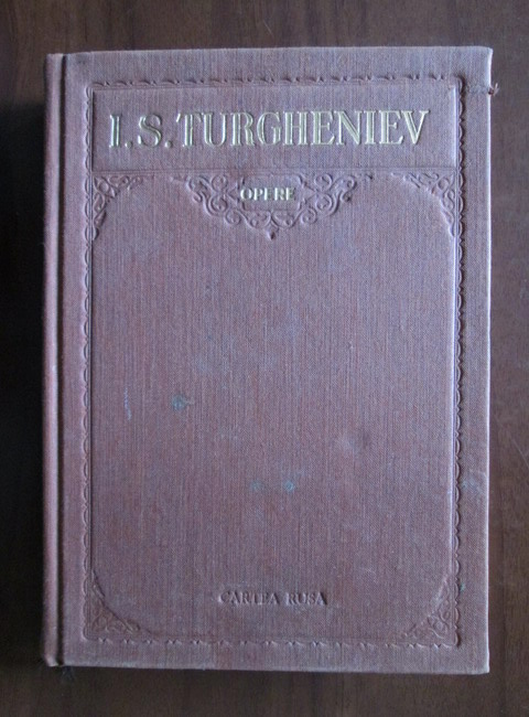 Anticariat: Ivan Sergheevici Turgheniev - Opere (volumul 4)