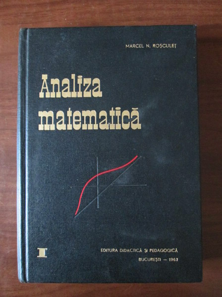 Anticariat: Marcel Rosculet - Analiza matematica (volumul 1)