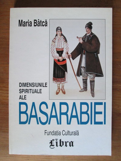 Anticariat: Maria Batca - Dimensiunile spirituale ale Basarabiei