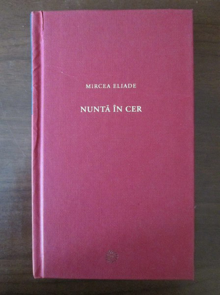Anticariat: Mircea Eliade - Nunta in cer