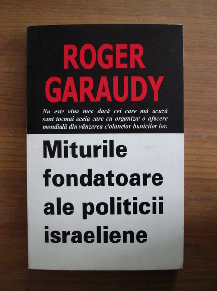 Anticariat: Roger Garaudy - Miturile fondatoare ale politicii israeliene