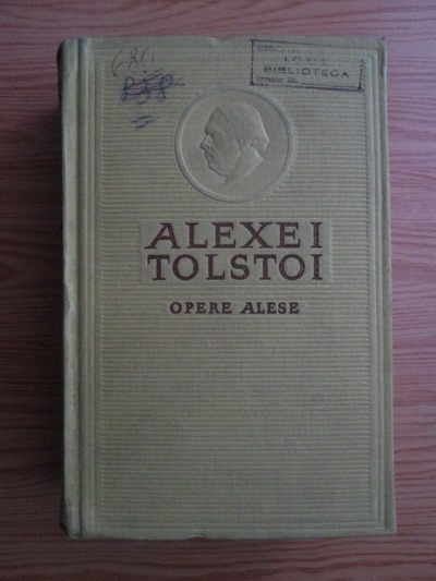 Anticariat: Alexei Tolstoi - Opere alese, volumul 2. Romane, nuvele, povestiri, teatru