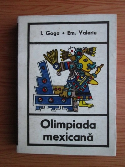 Anticariat: Ilie Goga, Emanuel Valeriu - Olimpiada mexicana