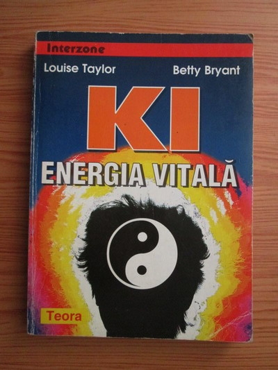 Anticariat: Louise Taylor, Betty Bryant - KI energia vitala