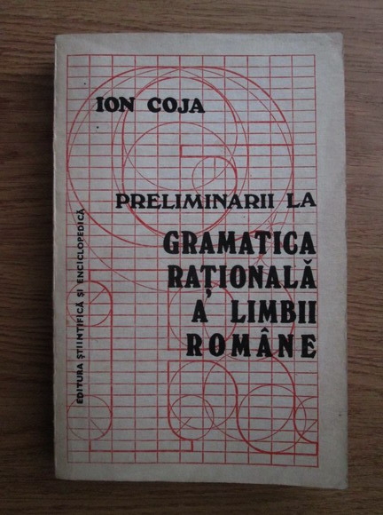 Anticariat: Ion Coja - Preliminarii la gramatica rationala a limbii romane