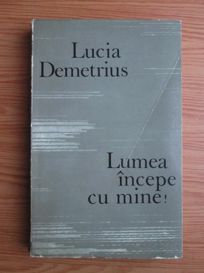 Anticariat: Lucia Demetrius - Lumea incepe cu mine!
