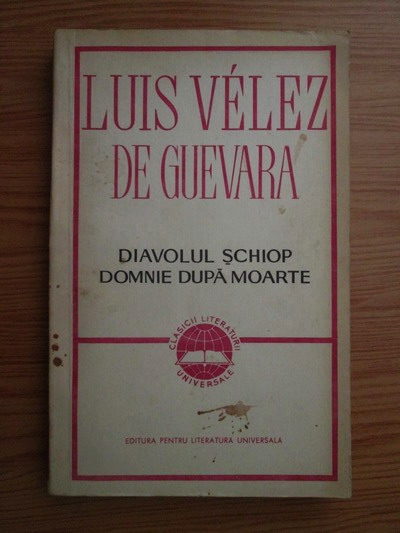 Anticariat: Luis Velez de Guevara - Diavolul schiop. Domnie dupa moarte