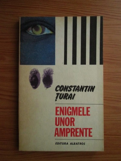 Anticariat: Constantin Turai - Enigmele unor amprente