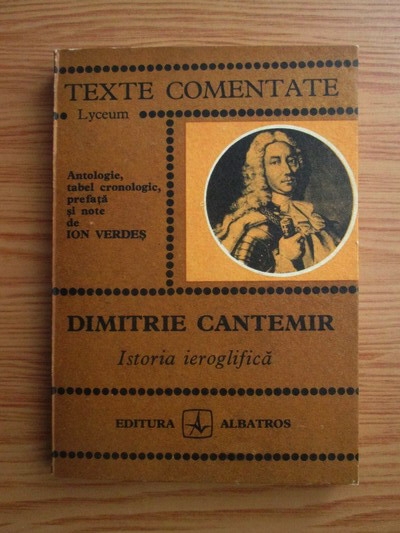 Anticariat: Dimitrie Cantemir - Istoria ieroglifica (texte comentate)