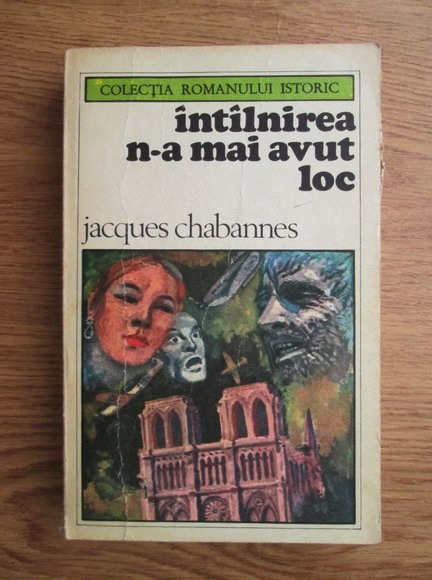 Anticariat: Jacques Chabannes - Intalnirea n-a mai avut loc