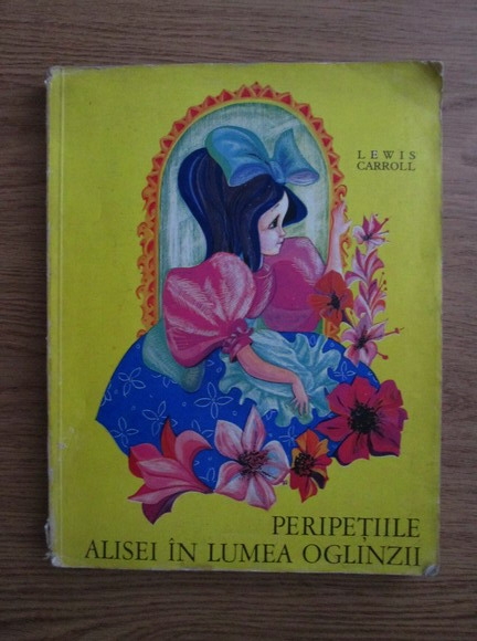 Anticariat: Lewis Carroll - Peripetiile Alisei in lumea oglinzii