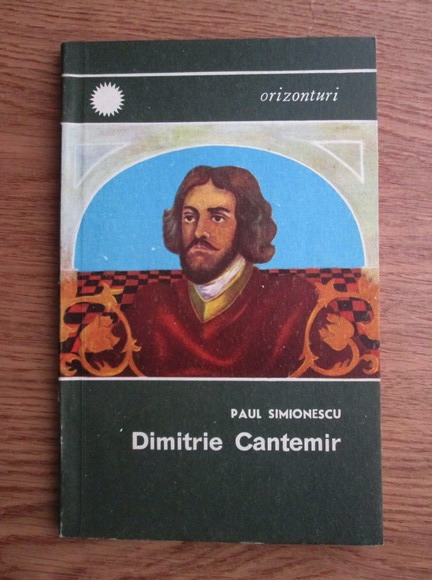 Anticariat: Paul Simionescu - Dimitrie Cantemir domnitor si savant umanist