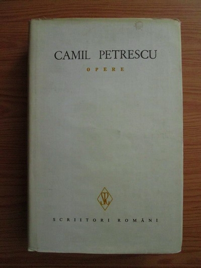 Anticariat: Camil Petrescu - Opere (volumul 5)
