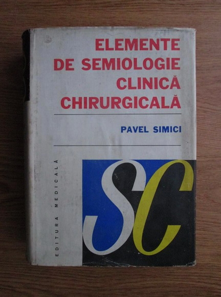 Anticariat: Pavel Simici - Elemente de semiologie clinica chirurgicala