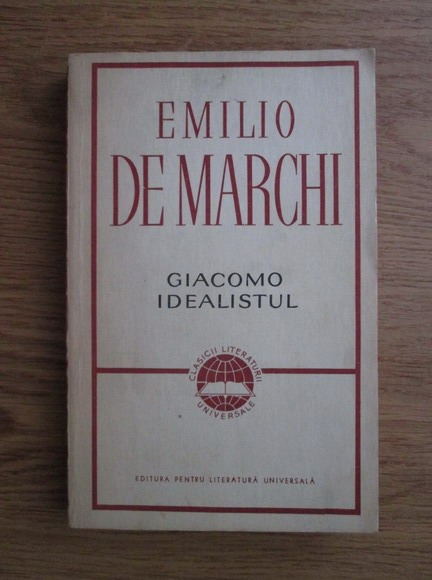 Anticariat: Emilio de Marchi - Giacomo idealistul